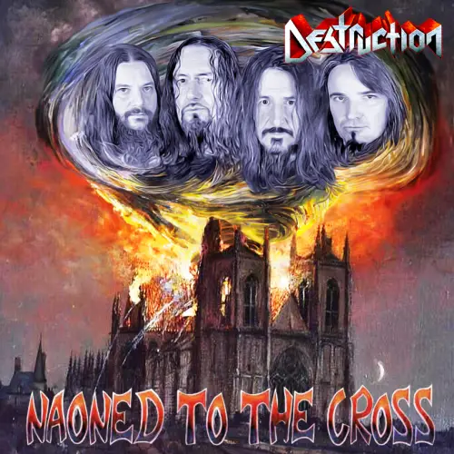Destruction : Naoned to the Cross